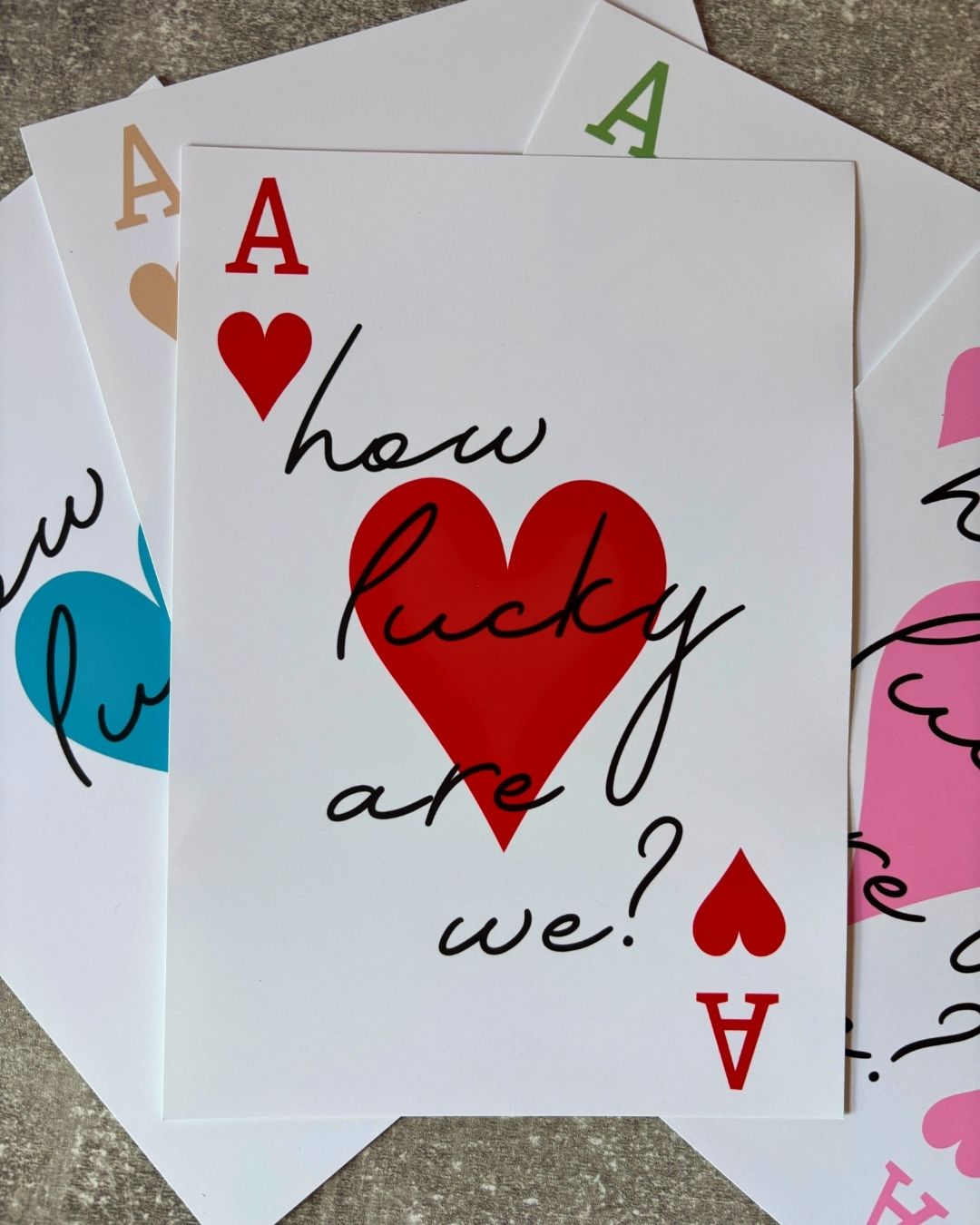 How Lucky Are We Ace of Hearts Print