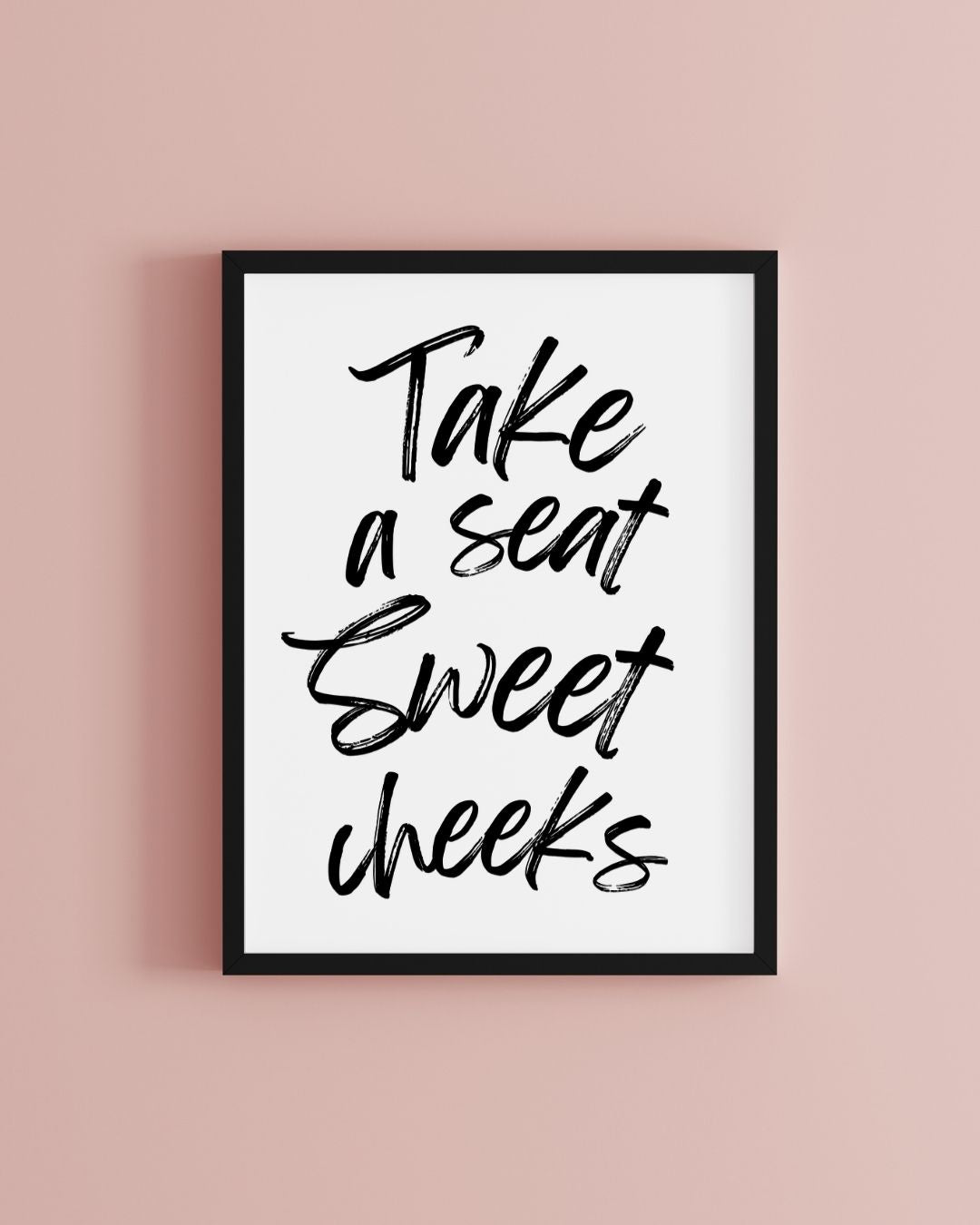 Take a Seat Sweet Cheeks Typography Bathroom Print