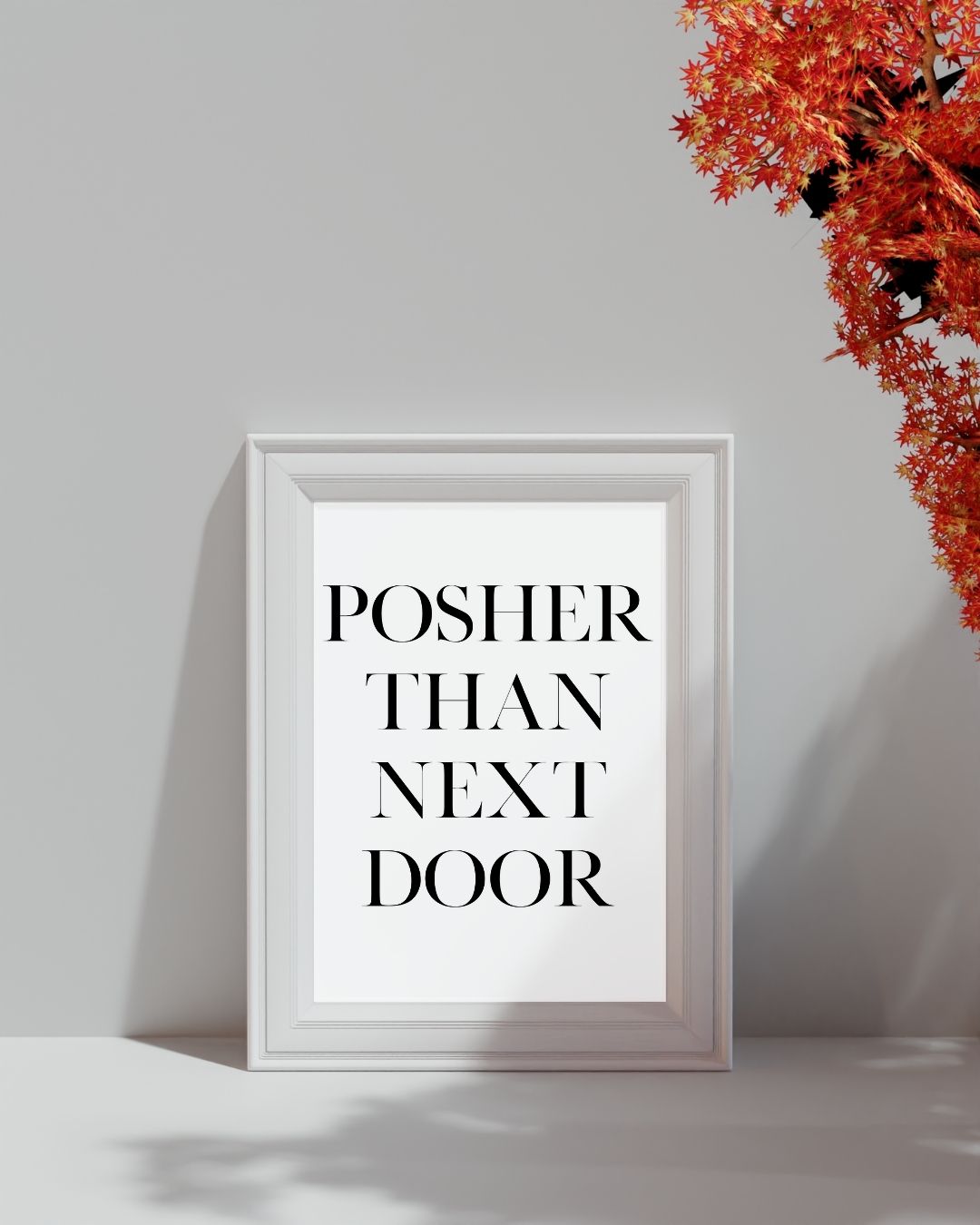 Posher Than Next Door Typography Print