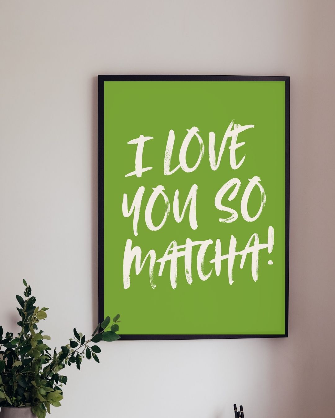 I Love You So Matcha Typography Art Print