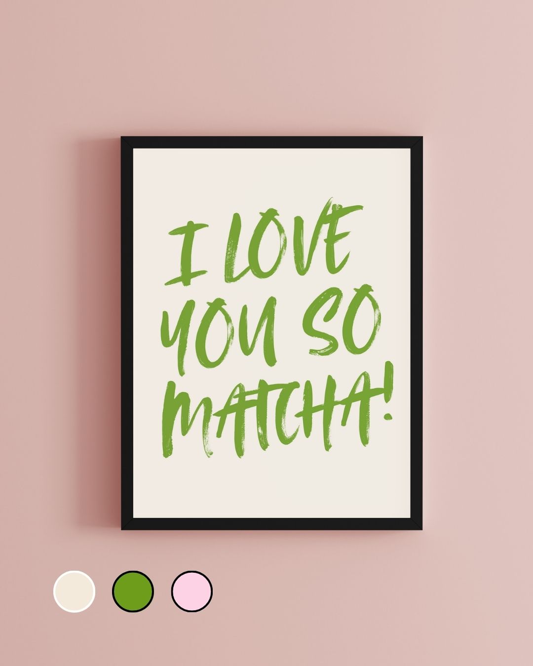 I Love You So Matcha Typography Art Print