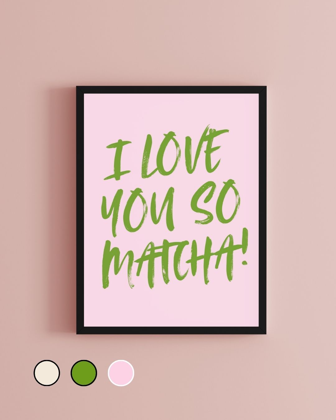 I Love You So Matcha Typography Art Print