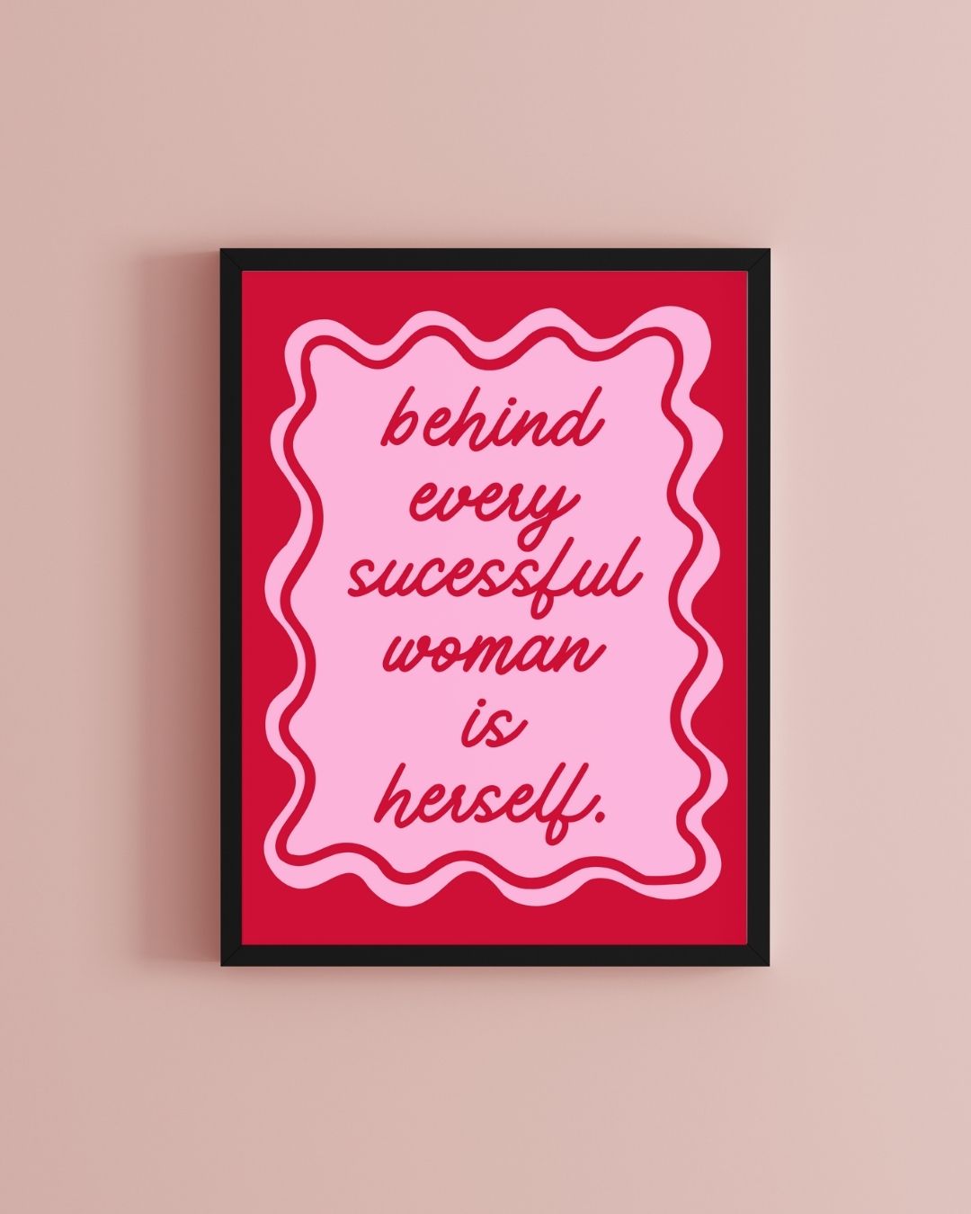 Behind Every Successful Woman is Herself Motivational Office Girl Boss Print