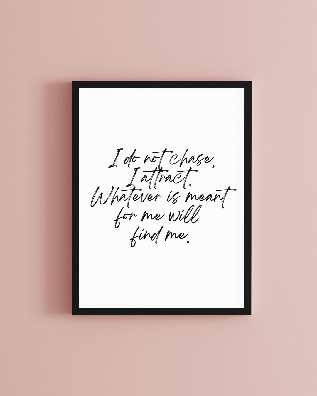 I Do Not Chase I Attract Manifestation Positive Typography Print