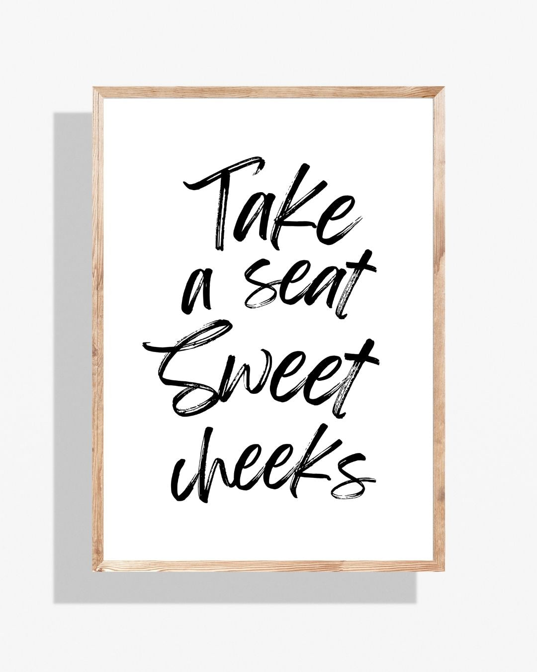 Take a Seat Sweet Cheeks Typography Bathroom Print