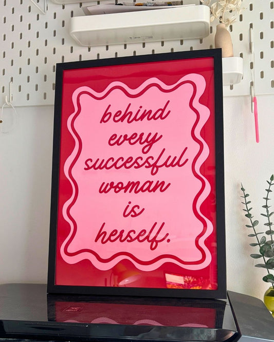 Behind Every Successful Woman is Herself Motivational Office Girl Boss Print
