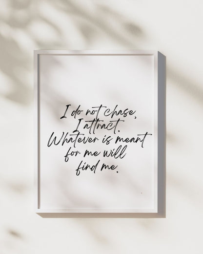 I Do Not Chase I Attract Manifestation Positive Typography Print