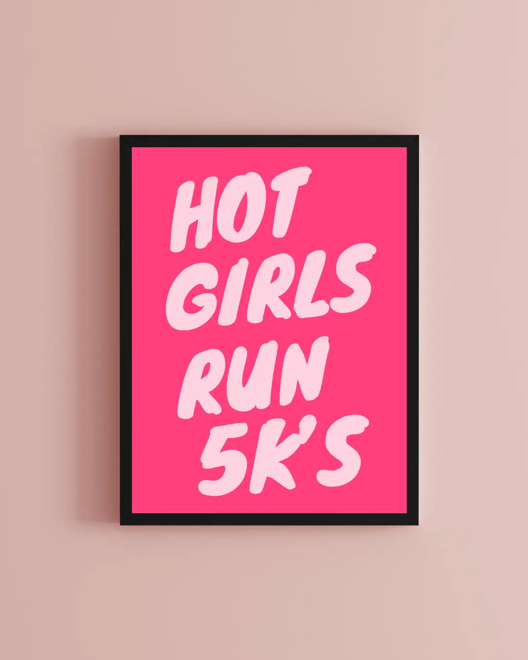 Hot Girls Run 5Ks Print | Running & Gym Wall Art