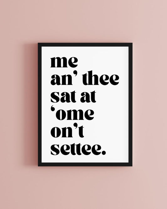 Me An’ Thee Yorkshire Inspired Typography Print