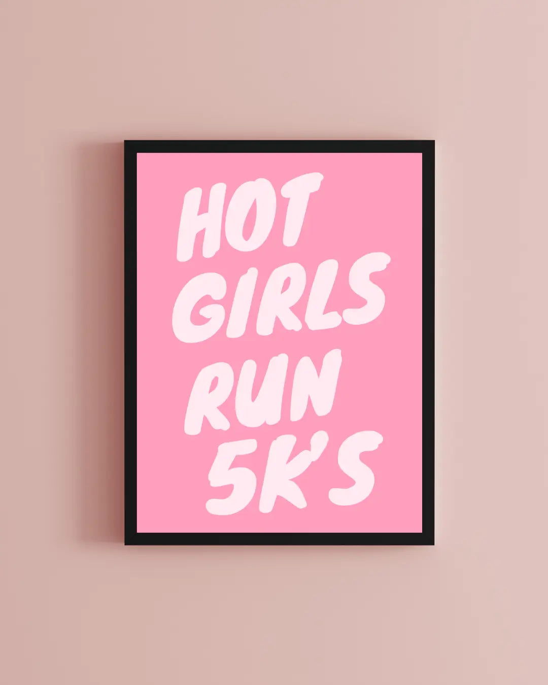 Hot Girls Run 5Ks Print | Running & Gym Wall Art