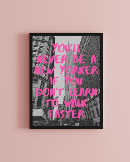 You'll Never Be A New Yorker Art Photography Travel Print