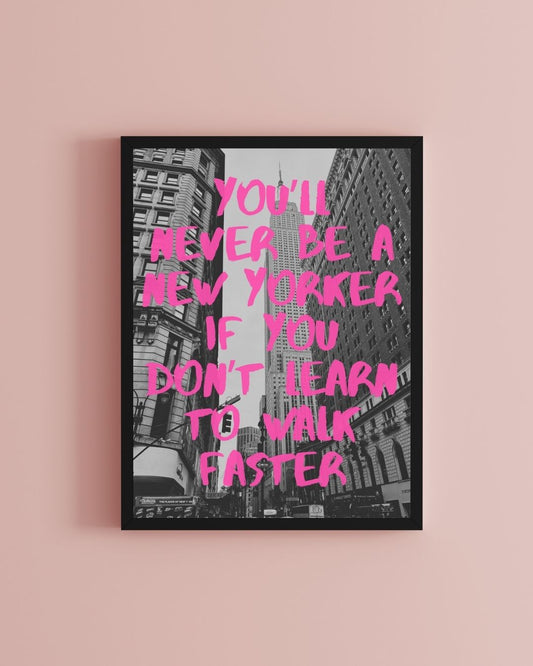 You'll Never Be A New Yorker Art Photography Travel Print