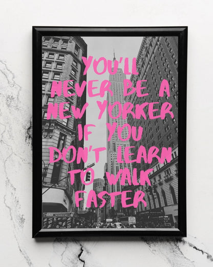 You'll Never Be A New Yorker Art Photography Travel Print