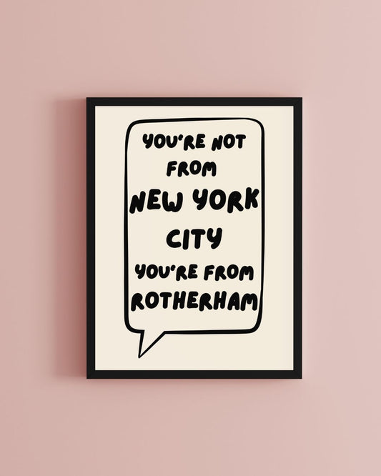 You're Not From New York City You're From Rotherham Artic Monkeys Inspired Typography  Art Print